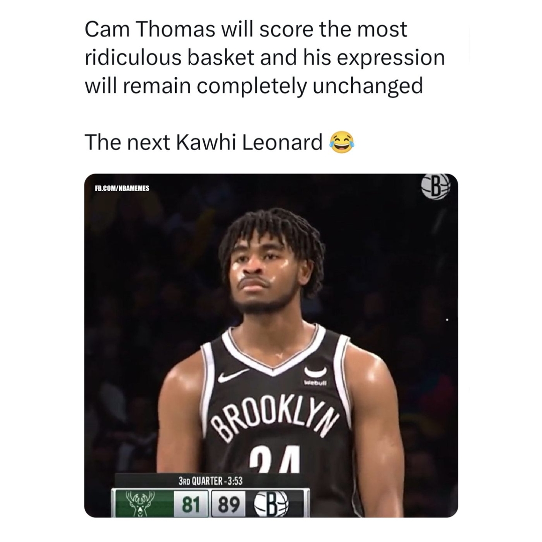 This man does not smile
#NBA #BrooklynNets #Kawhi #CamThomas #nbamemes
