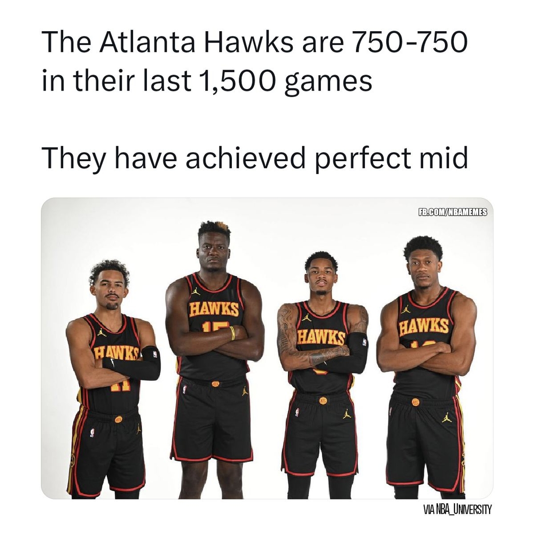 Perfectly balanced, as all things should be
#Hawks #TraeYoung #AtlantaHawks #nbamemes